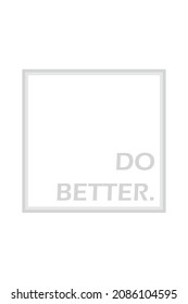 Do Better Vector Calligraphy. Vector Illustrations. T-shirt Designs, Posters, Wallpaper, Emblem, Greeting Cards, Stickers, Frames, etc. 