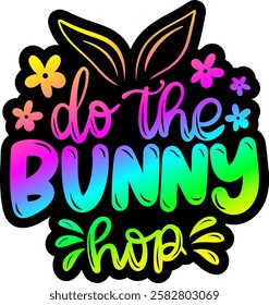 do the bunny hop happy easter rainbow colorful bright vibrant graphic design quote