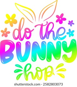 do the bunny hop happy easter rainbow colorful bright vibrant graphic design quote