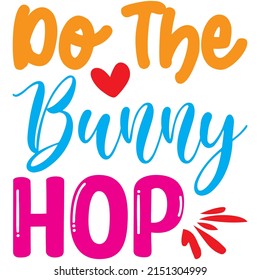 Do The Bunny Hop t-shirt design ,vector file.