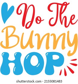 Do The Bunny Hop t-shirt design ,vector file.