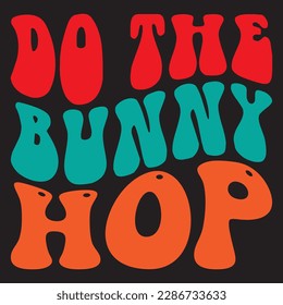 Do the Bunny Hop T-shirt Design Vector File