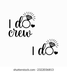 I do Crew Svg, Bride Tribe Svg, Bridal Team Svg. Vector Cut file for Cricut, Silhouette, Pdf Png Eps Dxf, Decal, Sticker, Vinyl, Pin svg