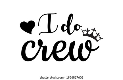 I Do Crew Vector And Clip Art