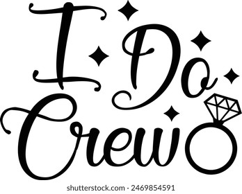 I Do Crew Wedding Ceremony Typography Design