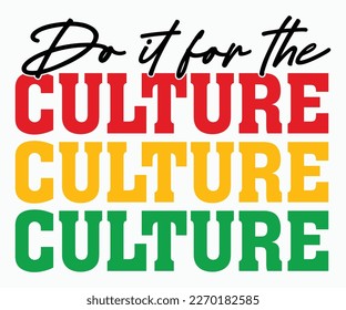 Do It For The Culture SVG, Black History Month Quotes, Black HistoryT-shirt, African American SVG File For Cricut, Silhouette svg