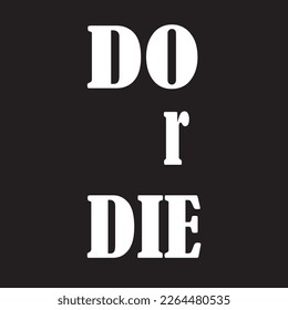 Diseño de camisetas para hacer o morir. Diseño de camisetas de línea de una palabra.