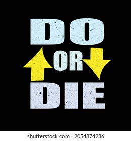 do or die typography t shirt design for printing