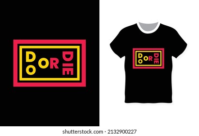 Do or die typography t-shirt design