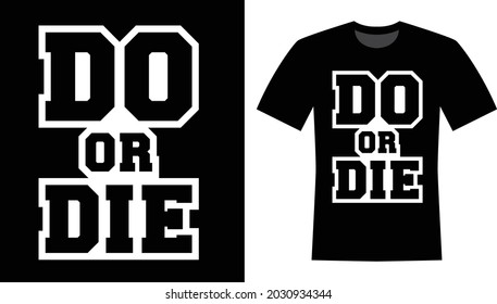 Do or die typography vector T-shirt Design 