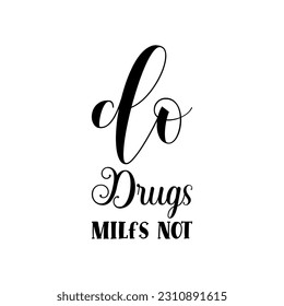 do drugs milfs not black letters quote