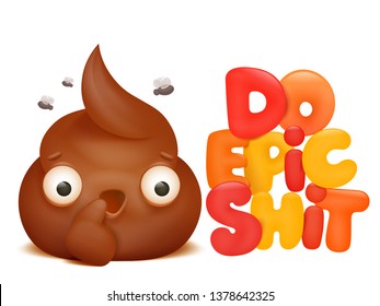 do epic shit card with emoticon poop face cartoon character. Vector illustration