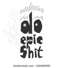 Do epic shit - motivation city slang quote. Creative modern lettering on white background, Typography decoration design for clothing, fashion print, t-shirt, invitation, poster. Vector illustration.