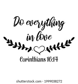 Do everything in love. Bible verse quote
