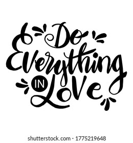 Do everything in love hand lettering. Motivational quote.