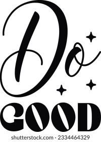 Do Good; Best SVG Design Unique SVG Design