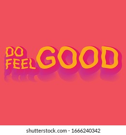 Do Good Feel Good - Word Lettering Design With Blend Technique. Yellow / Purple Typography With Pink / Red Background.