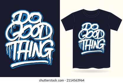 Do good thing hand lettering art slogan for t shirt