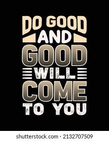 do good and good will come to you lettering 