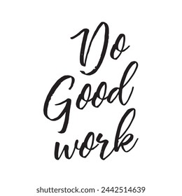 do good work text on white background.