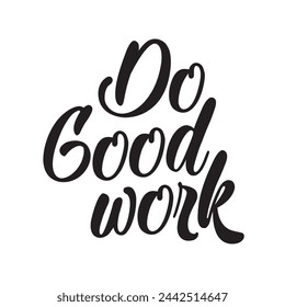 do good work text on white background.