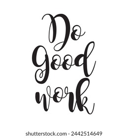 do good work text on white background.