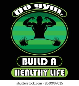 Do gym, build a healthy life T-Shirt design