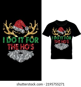 Lo hago por el diseño navideño de camisetas navideñas de Ho -brillante diseño de camisetas navideñas-camiseta navideña, regalo para la camiseta de la familia, camiseta navideña, camisetas navideñas navideñas y camisetas masculinas de Navidad Top Tee.