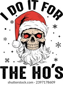 I Do It For The Ho's, Funny Santa Skull, Retro Christmas Skull Png, Funny Christmas, Cool Santa Skull, Santa Skull Christmas