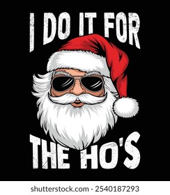 I Do It For The Ho's Inappropriate Christmas Santa Claus t-shirt design