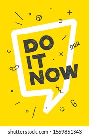 Do It. Banner with text Do it now for emotion, inspiration and motivation. Geometric memphis design for motivation theme, phrase do it now. Poster in trendy style background. Vector Illustration