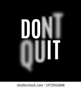 Do it, dont quit motivational quote. Vector illustration.