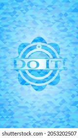 ¡Hazlo! emblema azul claro. Fondo mosaico. 