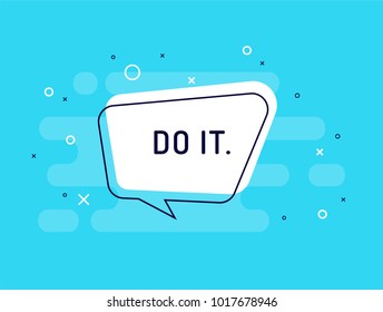 Do it. Motivation positive banner, speech bubble, poster and sticker concept. Trendy flat vector bubble on blue background. Vector Illustration