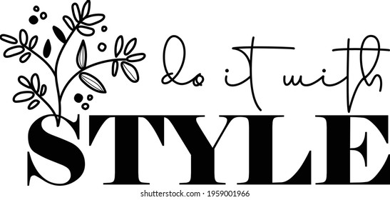 Do It, motivational quote, decorative design perfect for a print, greeting card, wall decals or t-shirt, isolated on white background