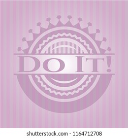 Do It! pink emblem. Vintage.