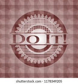 Do It! red seamless badge with geometric pattern.
