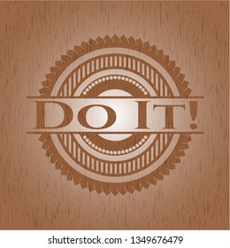 Do It! retro style wooden emblem