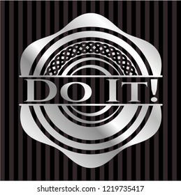 Do It! silvery shiny badge