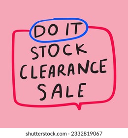 Do it. Stock clearance sale.  Marketing catchy phrase. Handwriting. Lettering. Design on pink background.