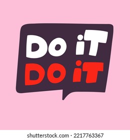 Do it Do it. Vector speech bubble on pink background.