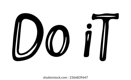 Do it lettering isolated. Black and white Motivational Quotes Typography. Hand drawn design for banner, flyer, brochure, card, poster, t-shirt. Inspirational quote You Can Do It