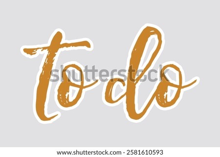 To Do Lettering Sticker - Handwritten Typography Design. Charming 