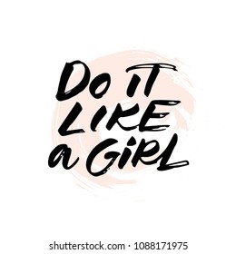 DO IT LIKE A GIRL. VECTOR LETTERING
