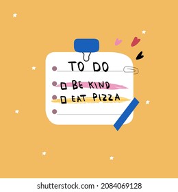 To do list: be kind, eat pizza. Vector illustration on yellow background.