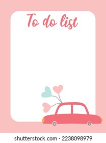 To do list template. Check list . Vector illustration in a flat style. Cute valentines to do list.