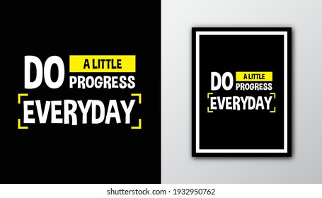 Do a little progress everyday. Typography motivationa quote.