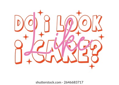 Do I Look Like I Care Sassy Girl Quote EPS Vector T-shirt Design