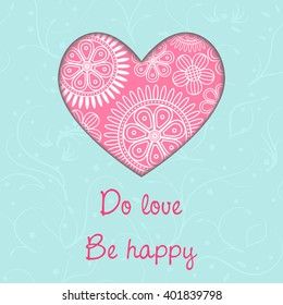 Do love, be happy. Lovely card with pink heart on light blue background.