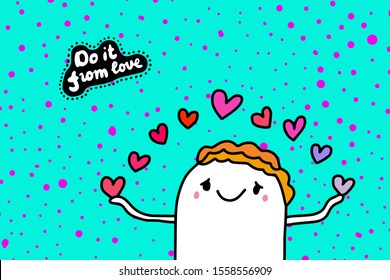 Do it from love hand drawn vector illustration with cartoon comic man holding hearts textured background lettering